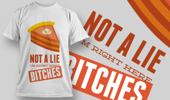 Not a lie T-shirt Design 792 1