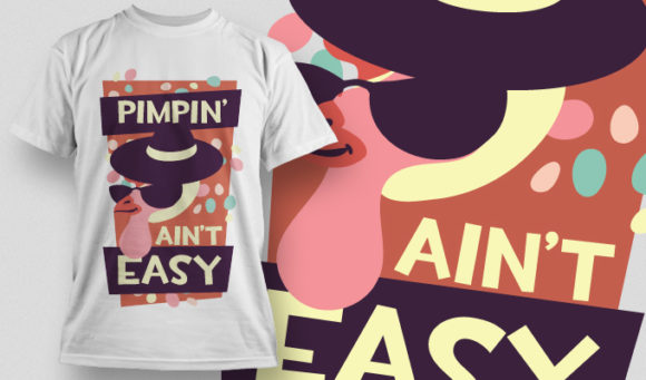 Pimpin' ain't easy T-shirt Design 885 1