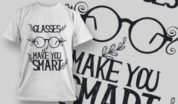Glasses make you smart T-shirt Design 896 1