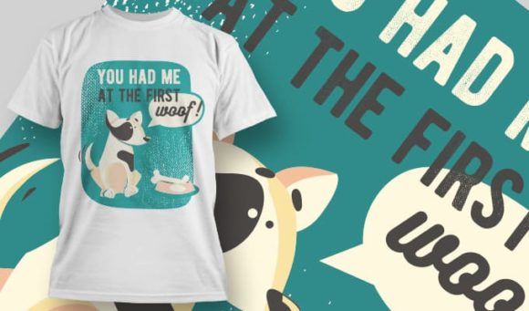 You had me at the fisrt woof! T-shirt Design 1174 1