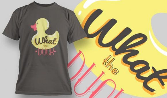 What the duck T-shirt Design 1178 1