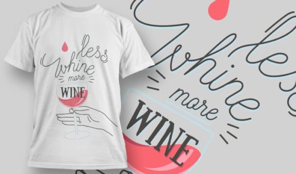 Less whine more wine T-shirt Design 1188 1