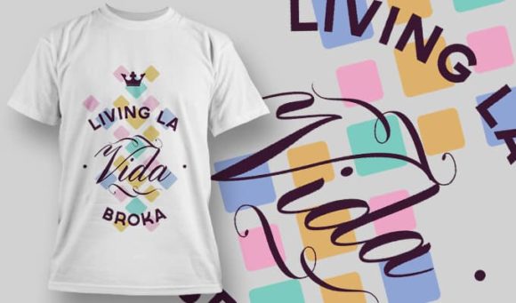 Living la vida broka T-Shirt Design 1208 1