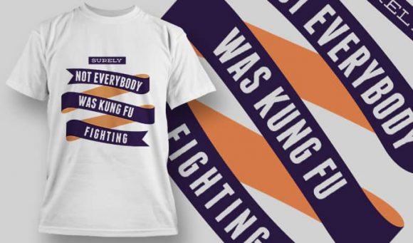 Not everybody was kung fu figthing T-Shirt Design 1213 1