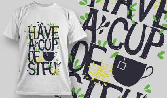 Have a cup of tea St*u T-shirt Design 932 1