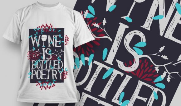 Wine is bootled poetry T-shirt Design 933 1