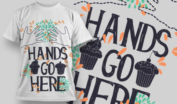 Hands go here T-shirt Design 939 1
