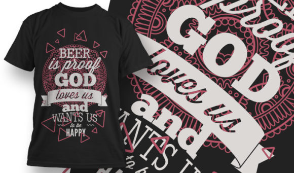 Beer proof God loves us and wants us to be happy T-shirt Design 995 1
