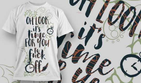 Ah look it's time for you to fu** off T-Shirt Design 1233 1