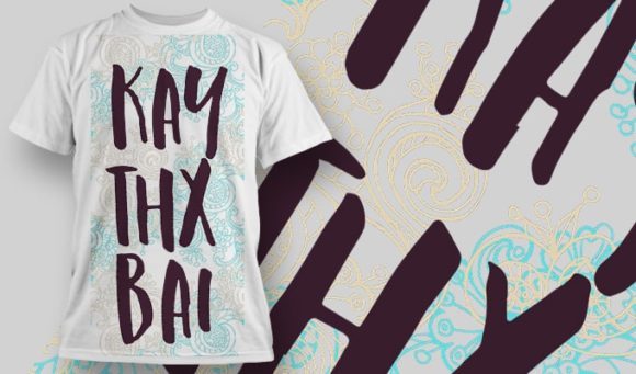 Kay thx bai T-Shirt Design 1238 1