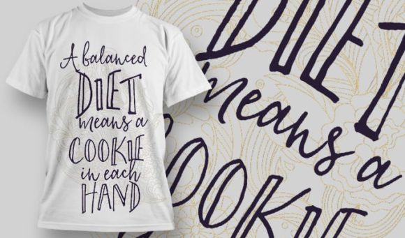A balanced diet means a cookie T-Shirt Design 1240 1