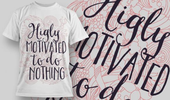 Higly motivated to do nothing T-Shirt Design 1242 1