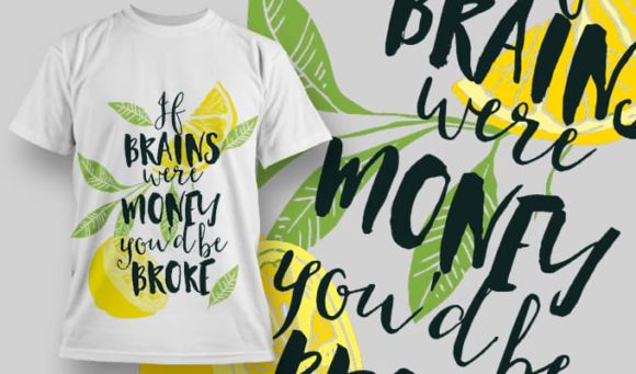 If brains were money you'd be broke T-Shirt Design 1246 1