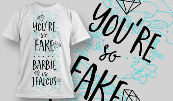 You're so fake Barbie is jealous T-Shirt Design 1263 1