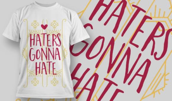 Haters gonna hate T-Shirt Design 1265 1