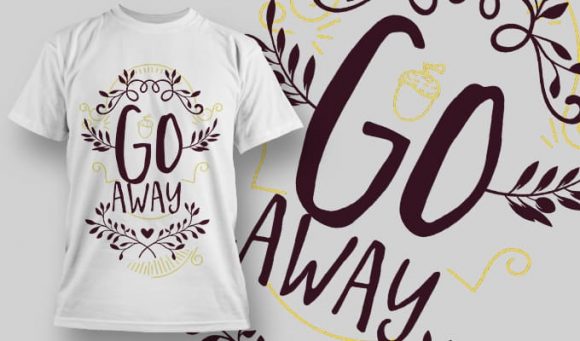 Go away T-Shirt Design 1266 1