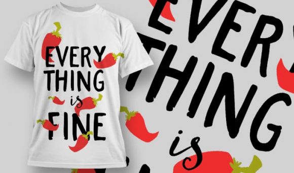 Evertyhing is fine T-Shirt Design 1281 1