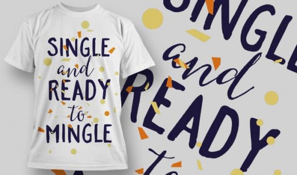 Single and ready to mingle T-Shirt Design 1282 1