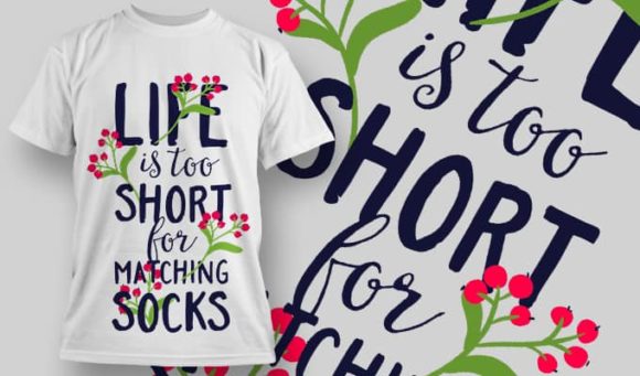 Life is too short for matching socks T-Shirt Design 1283 1