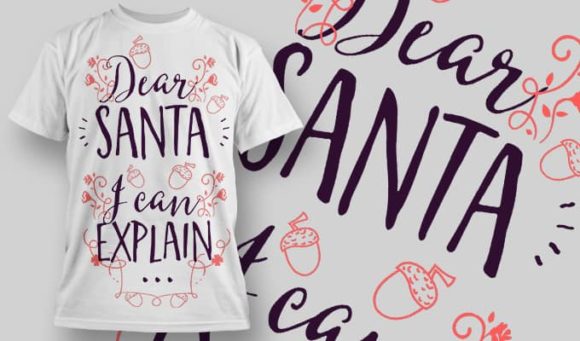Dear Santa I can explain... T-Shirt Design 1301 1