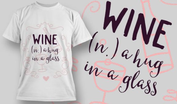 Wine n a hug in a glass T-Shirt Design 1306 1