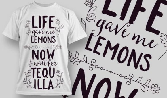 Life gave me lemons now I wait for tequilla T-Shirt Design 1308 1
