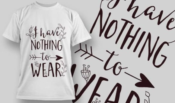 I have nothing to wear T-Shirt Design 1321 1