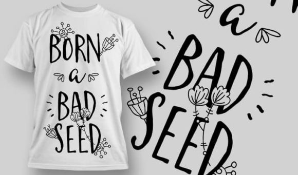 Born a bad seed T-Shirt Design 1322 1