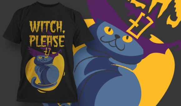 Witch, please T-Shirt Design 1345 1