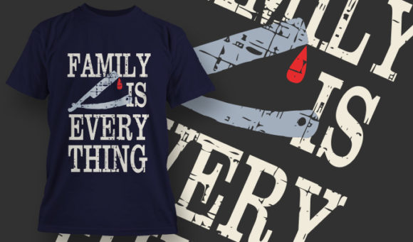 Family is everything T-Shirt Design 1407 1
