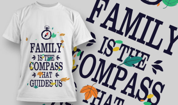 Family is the compass that guide us T-Shirt Design 1411 1