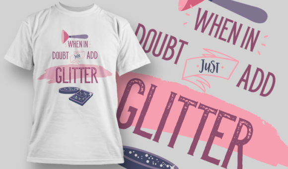 When in dubt just add glitter T-shirt design 1448 1