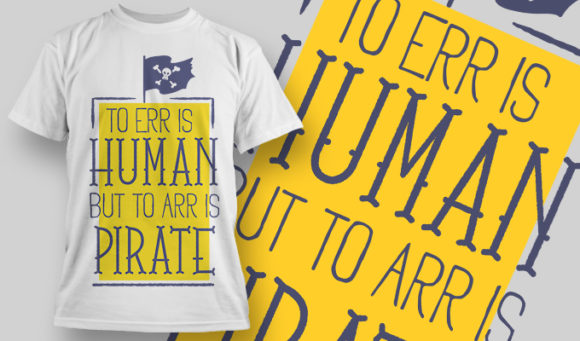 To err is human but to arr is pirate T-shirt design 1456 1