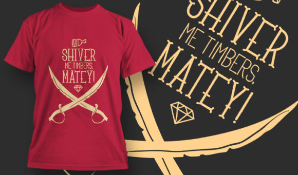 Shive me timbers matey T-shirt design 1457 1
