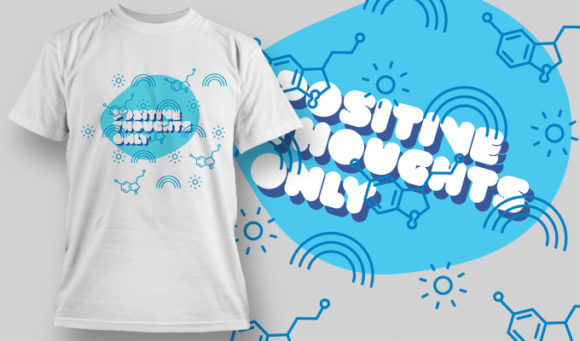 Positive thoughts only T-shirt design 1490 1