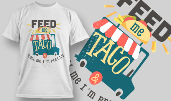 Feed me taco T-shirt design 1502 1