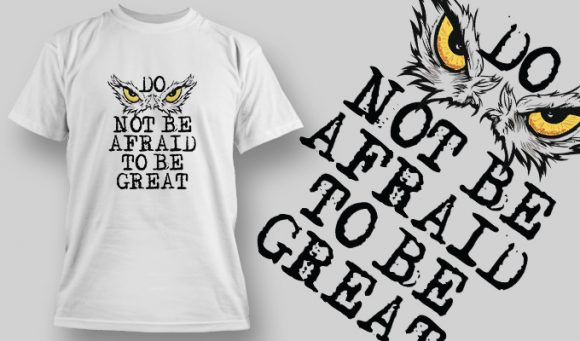 Do not be afraid to be great T-shirt design 1537 1