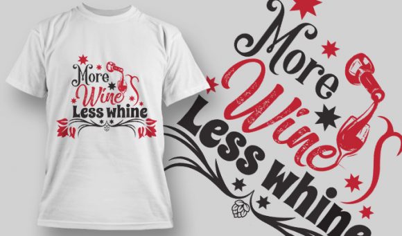 More wine, less whine T-shirt design 1547 1