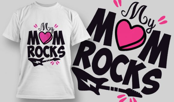 My mom rocks T-shirt design 1554 1