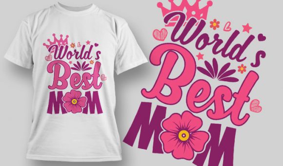 World's best mom T-shirt design 1556 1