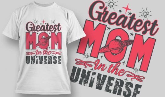 Greatest mom in the universe T-shirt design 1557 1