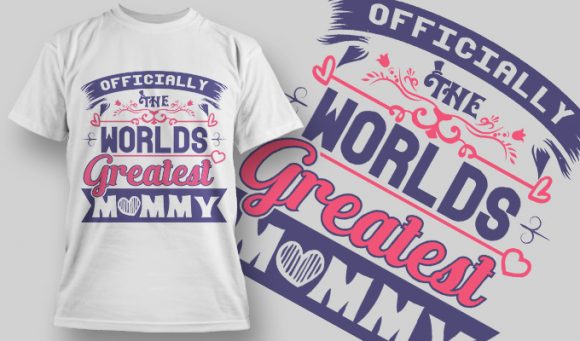 Officialy the worlds greatest mommy T-shirt design 1559 1