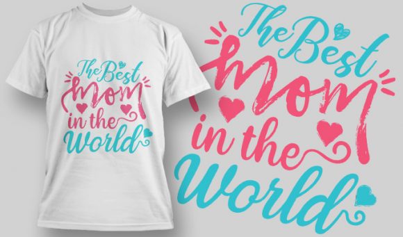 The best mom in the world T-shirt design 1563 1