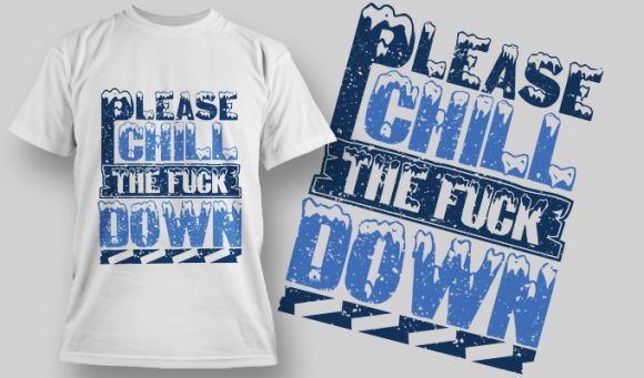 Please chill the fu** down T-shirt design 1564 1