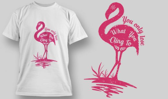 You only love what you cling to T-shirt design 1569 1