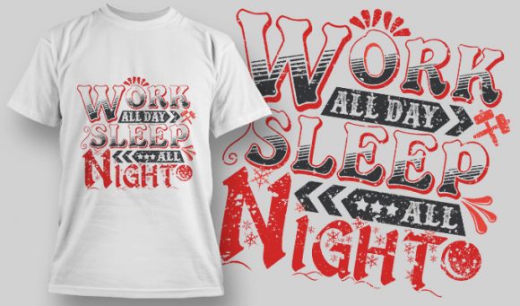 Work all day sleep all night T-shirt design 1571 1
