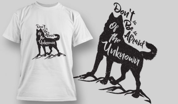 Don't be afraid of the unknown T-shirt design 1573 1