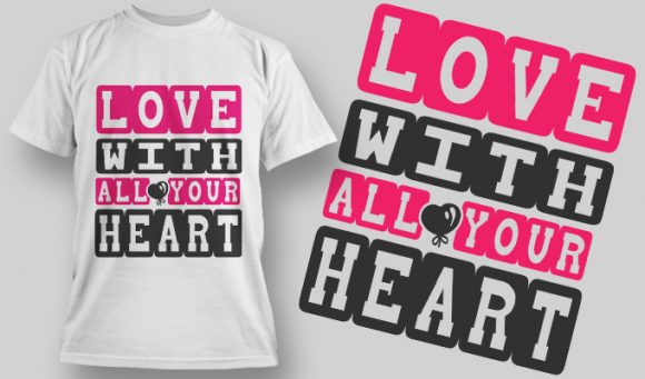 Love with all your hearth T-shirt Design 1582 1