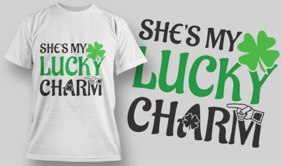 She's my lucky charm T-shirt design 1587 1