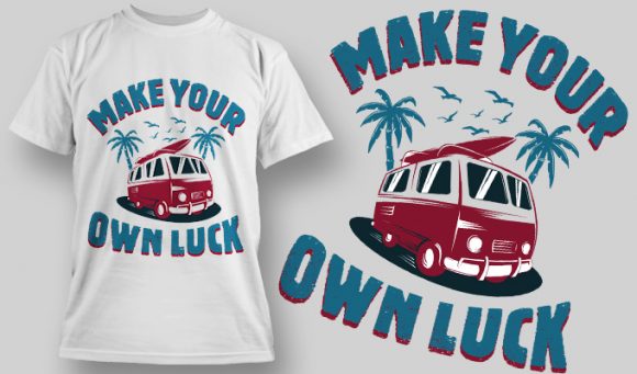 Make your own luck T-shirt Design 1594 1